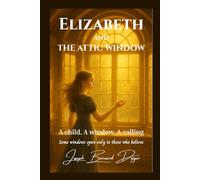 Elizabeth and the Attic Window (The Elizabeth Series)