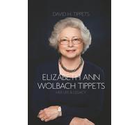 Elizabeth Ann Wolbach Tippets Her Life and Legacy
