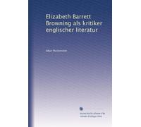 Elizabeth Barrett Browning als kritiker englischer literatur