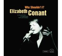 Elizabeth Conant - Why Shouldnt I