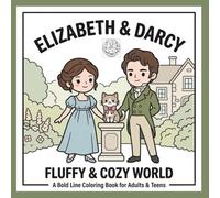 Elizabeth & Darcy’s FLUFFY & COZY WORLD: A Cute and Simple Bold Line Coloring Book for Adults and Teens: Relaxing Minimalist Designs in a Cozy Aesthetic
