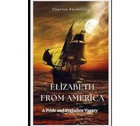 Elizabeth from America: Complete 1-6 a Pride and Prejudice Vagary