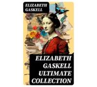 Elizabeth Gaskell Ultimate Collection (ebook)