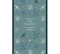 Wives and Daughters: Elizabeth Gaskell (The Penguin English Library)