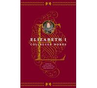 Elizabeth I: Collected Works