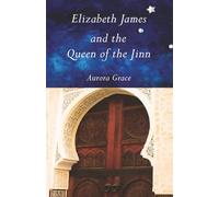 Elizabeth James and the Queen of the Jinn (The Elizabeth James Series)