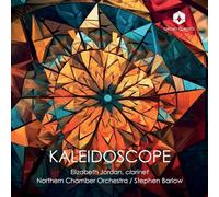 Elizabeth Jordan - Stephen Barlow - Northern Chamber Orchestra - Kaleidoscope