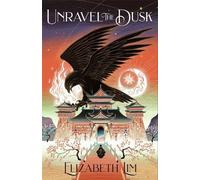 Elizabeth Lim Unravel the Dusk (Tapa blanda) Blood of Stars