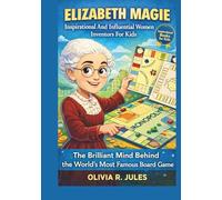 ELIZABETH MAGIE Inspirational Female Inventors Who Made a Difference For Kids: The Brilliant Mind Behind the World’s Most Famous Board Game