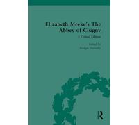 Elizabeth Meeke’s The Abbey of Clugny: A Critical Edition (Chawton House Library: Women's Novels)