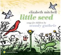Elizabeth Mitchell - Little Seed: Songs For Children By Woody Guthrie