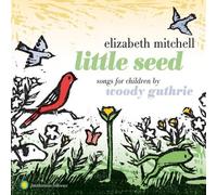 Elizabeth Mitchell - Little Seed: Songs for Children By Woody Guthrie by Elizabeth Mitchell (2012) Audio CD
