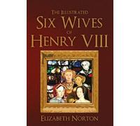 Elizabeth Norto The Illustrated Six Wives of Hen (Tapa blanda) (Importación USA)