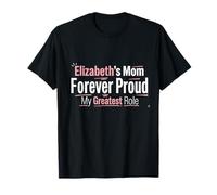 Elizabeth’s Mom Forever Proud Mother of Elizabeth Camiseta