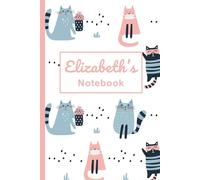 Elizabeth’s Notebook: A Cat-Themed Lined Journal (120 Pages): A Thoughtful Gift for School, Easter, Birthday, Christmas & More