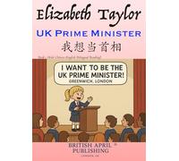 Elizabeth Taylor: UK Prime Minister - Kids Bilingual Happy Reading (Chinese English) Delightful Picture Book (#1): Spark Curiosity & Build Vocabulary ... Publishing® (Kids Bilingual Picture Books)