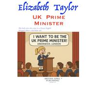 Elizabeth Taylor: UK Prime Minister - Kids Early Reading - Delightful Picture Book (#1): Spark Curiosity & Build Vocabulary with Vivid Colourful ... Stories (Kids Early Reading Picture Books)
