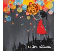 Elizabeth & The Catapult - Taller Children by Elizabeth & The Catapult (2009) Audio CD