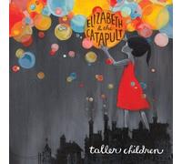 Elizabeth & The Catapult - Taller Children