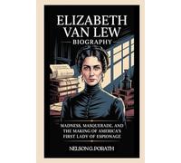Elizabeth Van Lew Biography: Madness, Masquerade, and the Making of America’s First Lady of Espionage
