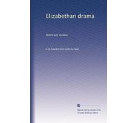 Elizabethan drama: Notes and studies