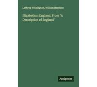 Elizabethan England. From "A Description of England"