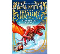 Elizabeth's Legacy: A Children’s Fantasy Adventure That Will Keep You Turning Pages: 1 (Royal Institute of Magic)