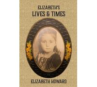 Elizabeth's Lives and Times
