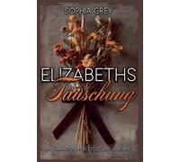 Elizabeths Täuschung: Eine Variation von Stolz und Vorurteil