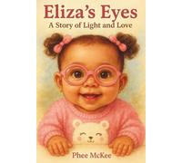Eliza's Eyes: A Story of Light and Love