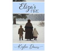 Eliza's Fire: The Story of a Single Mother in the Martin Handcart Company