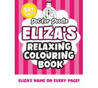 Eliza's Relaxing Colouring Book: 50+ Pages of Relaxing Patterns and Illustrations for All Ages (Relaxing personalised colouring books)