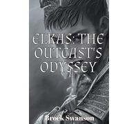 Elkas: The Outcast’s Odyssey