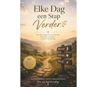 Elke Dag een Stap Verder: Een reflectiedagboek over volhouden, doorzetten en groeien - één kleine stap per dag