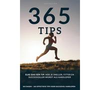 Elke dag een tip: 365 effectieve hardlooptips om sneller, fitter en succesvoller te zijn als hardloper, voor zowel beginners als gevorderden.