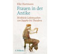 Elke Hartmann Frauen in der Antike: Weibliche Lebenswelten von Sap (Tapa blanda)
