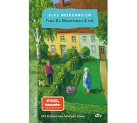 Elke Heidenreich Michael Sowa Frau Dr. Moormann & ich (Tapa blanda)