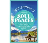 Elke Homburg Soul Places Neuseeland - Die Seele Neuseelands spüren (Tapa blanda)