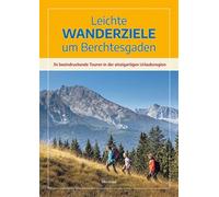 Elke Kropp Leichte Wanderziele um Berchtesgaden: 34 beeindruckende (Tapa blanda)