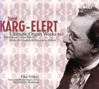 Elke Völker - Sigfrid Karg-Elert: Last organ works Vol. 4