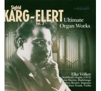 Elke Völker - Sigfrid Karg-Elert: Late organ works Vol. 3