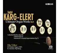 Elke Völker – Sigfrid Karg-Elert: Ultimate Organ Works Vol.9