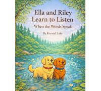 Ella and Riley Learn to Listen: When the Woods Speak (Ella and Riley Explore the Outdoors)
