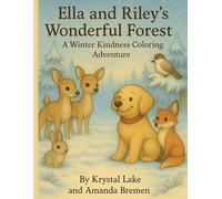 Ella and Riley’s Wonderful Forest: A Winter Kindness Coloring Adventure (Ella and Riley Explore the Outdoors)