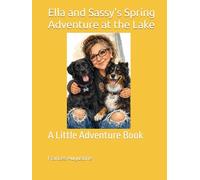 Ella and Sassy's Spring Adventure at the Lake: A Little Adventure Book