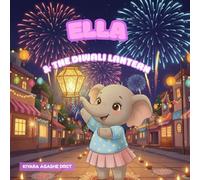 Ella and the Diwali Lantern (The Ella Collection)
