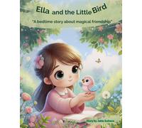 Ella and the Little Bird: A cute story of magical friendship
