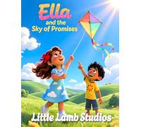 Ella and the Sky of Promises: A Christian Children’s Story of Hope, Faith, and God’s Promises (Faith-Filled Adventures)