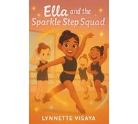 Ella and the Sparkle Step Squad: Book 1