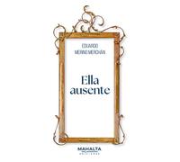 ELLA AUSENTE | Eduardo Merino Merchan